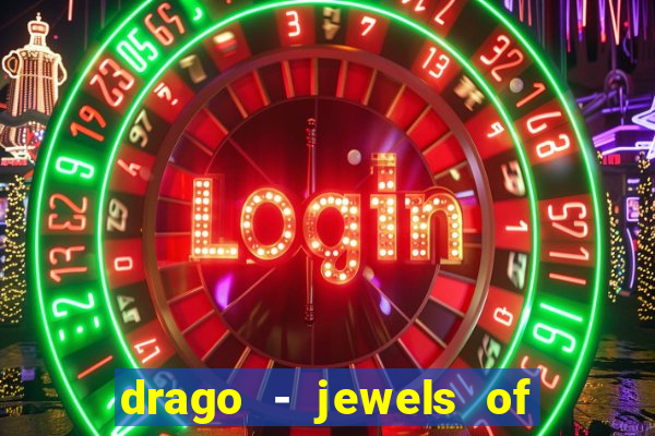 drago - jewels of fortune slot