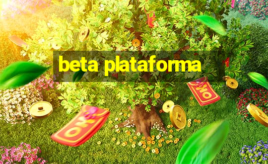 beta plataforma