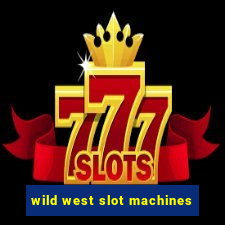 wild west slot machines