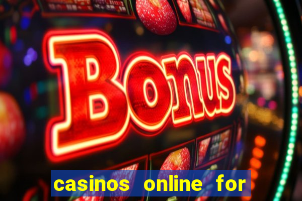 casinos online for real money