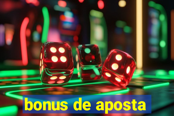 bonus de aposta