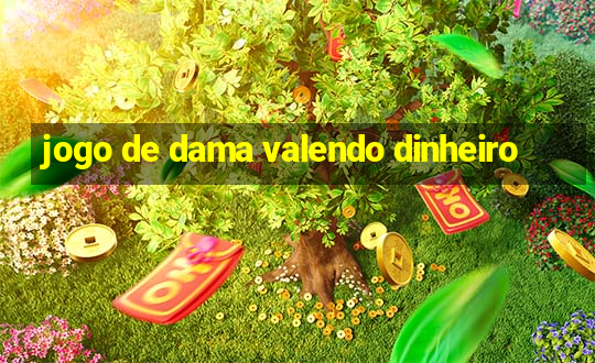 jogo de dama valendo dinheiro