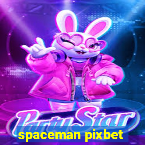 spaceman pixbet