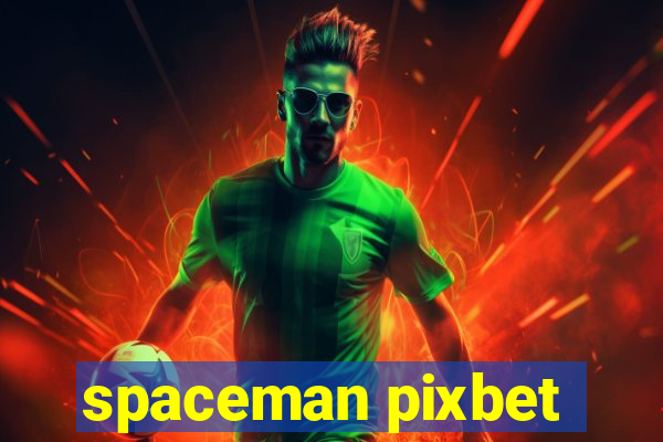 spaceman pixbet