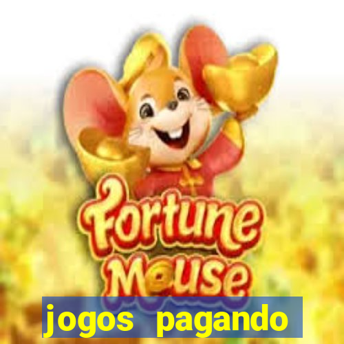 jogos pagando dinheiro de verdade