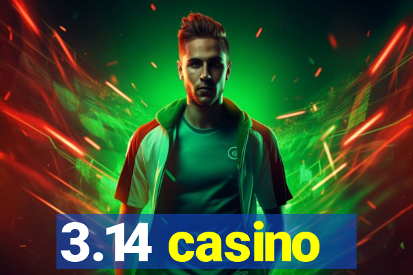 3.14 casino