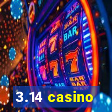 3.14 casino