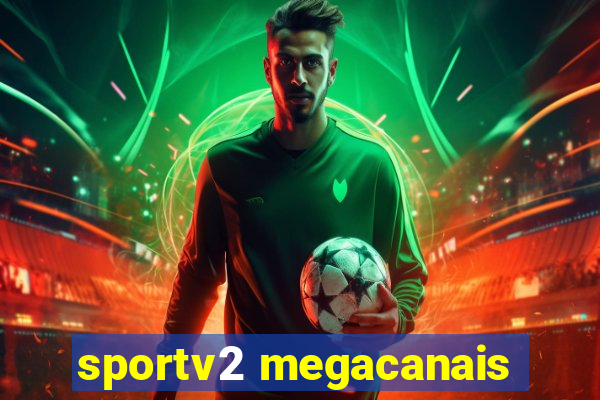 sportv2 megacanais