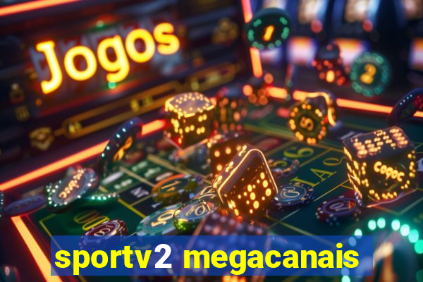 sportv2 megacanais