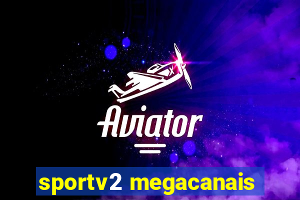 sportv2 megacanais