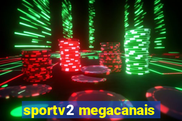 sportv2 megacanais