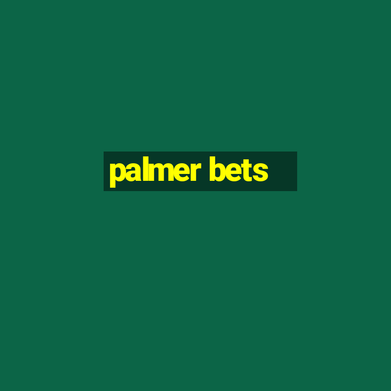 palmer bets