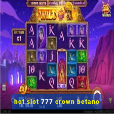 hot slot 777 crown betano