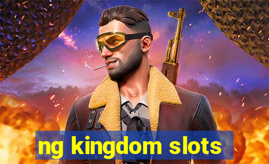 ng kingdom slots