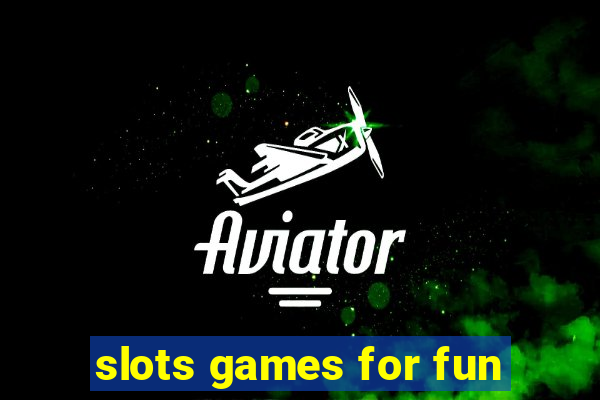 slots games for fun