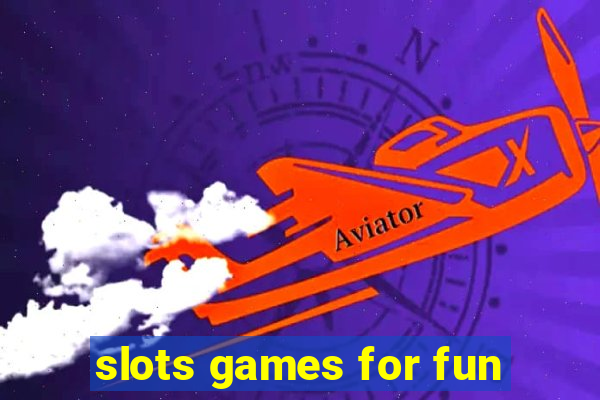 slots games for fun