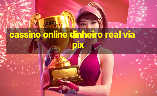 cassino online dinheiro real via pix