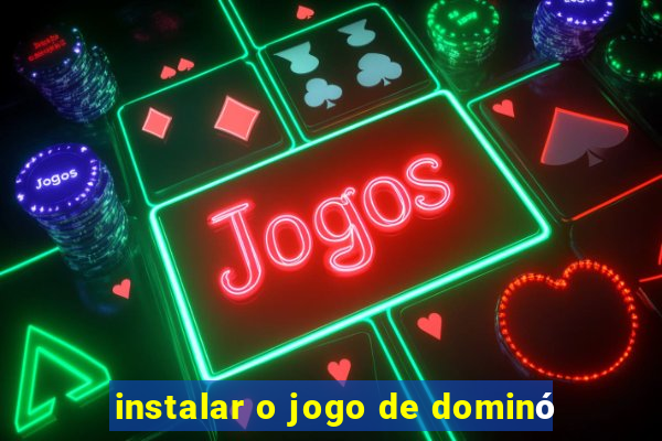 instalar o jogo de dominó