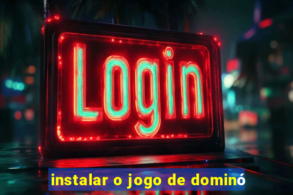 instalar o jogo de dominó