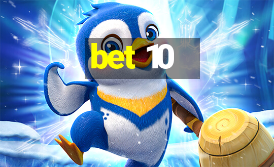 bet 10