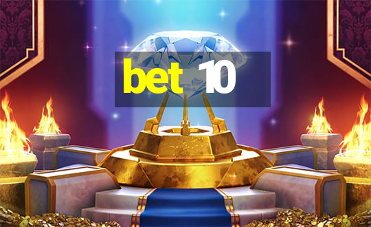 bet 10