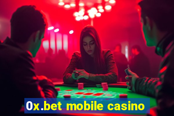 0x.bet mobile casino