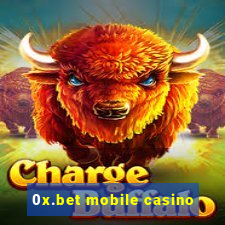 0x.bet mobile casino