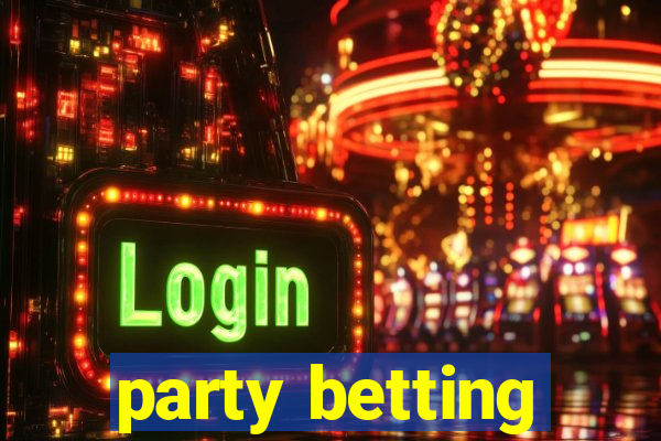 party betting