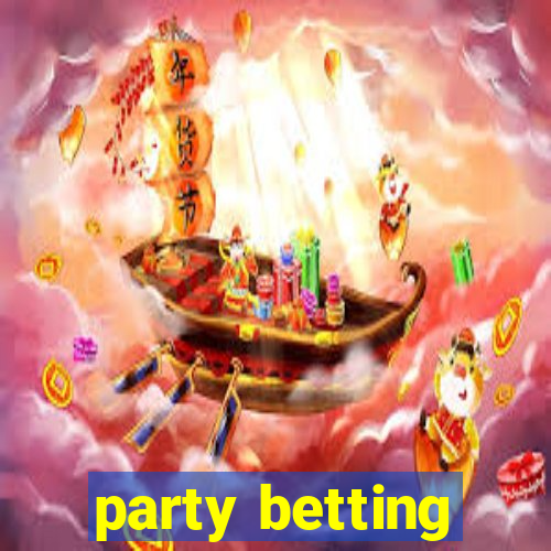 party betting