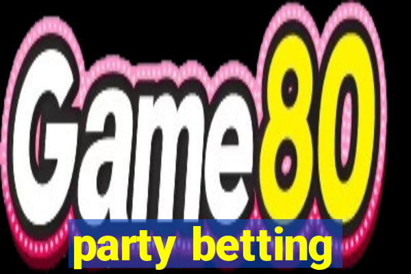 party betting