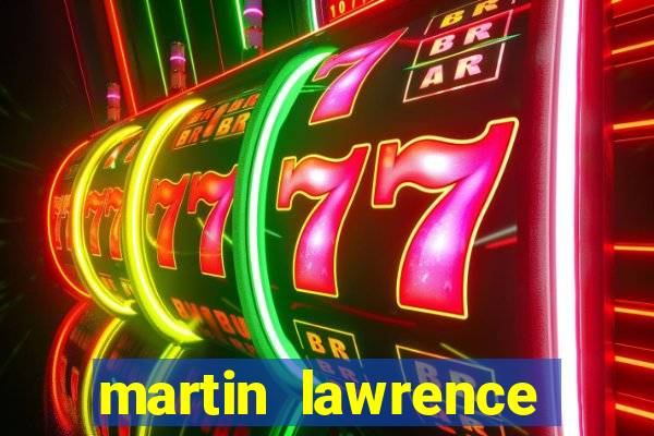 martin lawrence martin lawrence