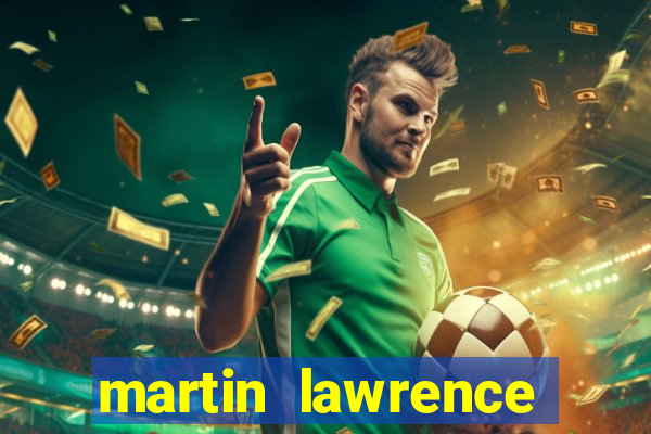 martin lawrence martin lawrence