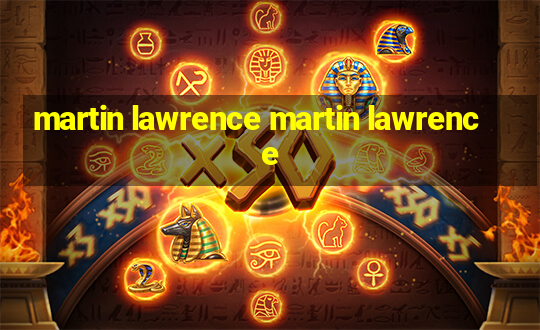 martin lawrence martin lawrence