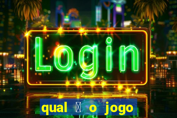 qual 茅 o jogo do tigrinho