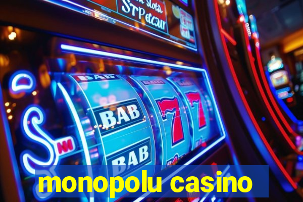 monopolu casino