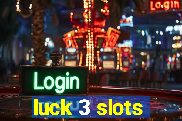 luck 3 slots