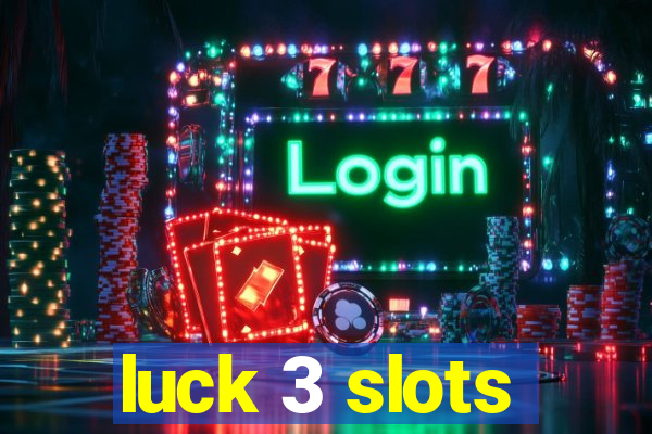 luck 3 slots