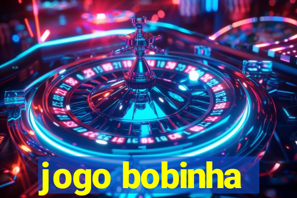 jogo bobinha