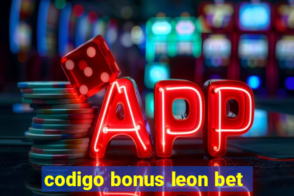 codigo bonus leon bet