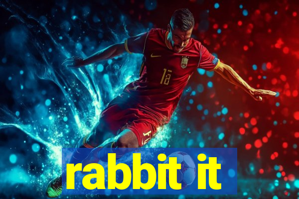 rabbit it