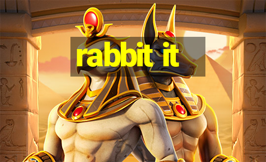 rabbit it