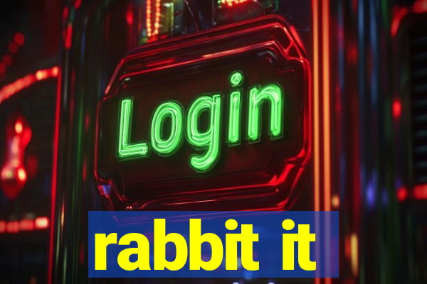 rabbit it