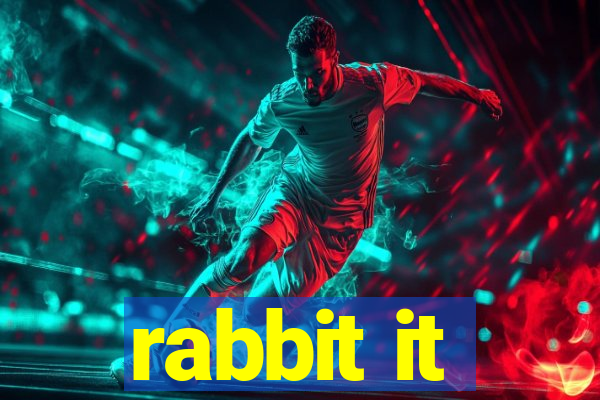 rabbit it