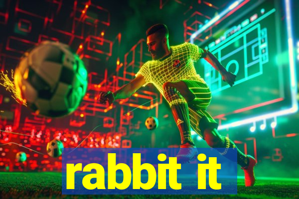 rabbit it