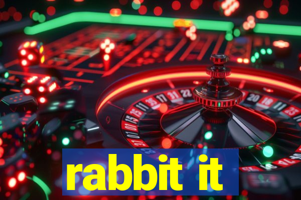 rabbit it