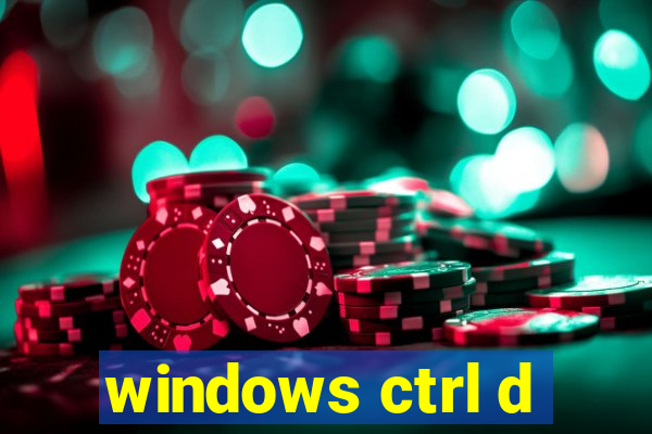 windows ctrl d