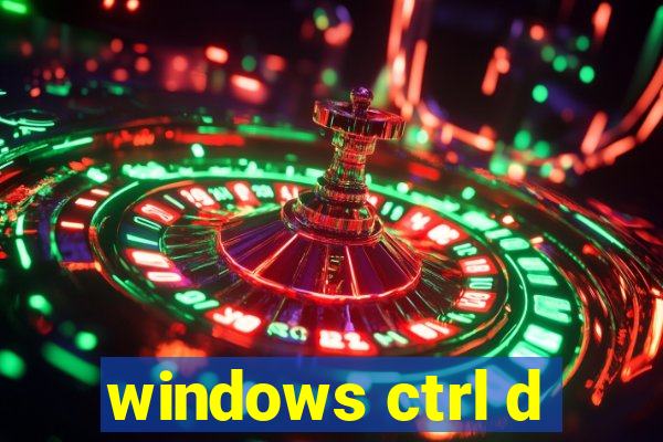 windows ctrl d