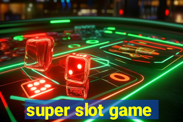 super slot game