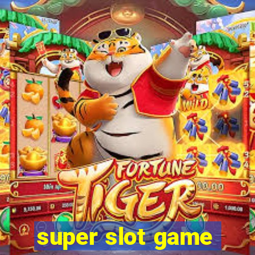 super slot game