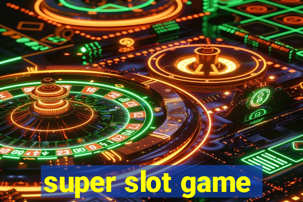 super slot game